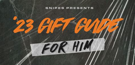 snipes gifts guide.